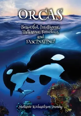 ORCAS - Hermoso, Inteligente, Hablador, Feroz, Fascinante - ORCAS - Beautiful, Intelligent, Talkative, Ferocious, Fascinating