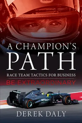 El camino del campeón: Estrategias de equipo para los negocios - A Champion's Path: Race Team Strategies for Business