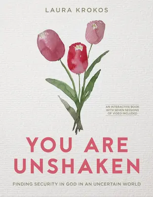 You Are Unshaken - Incluye serie de vídeos de siete sesiones: Encontrar la seguridad en Dios en un mundo incierto - You Are Unshaken - Includes Seven-Session Video Series: Finding Security in God in an Uncertain World