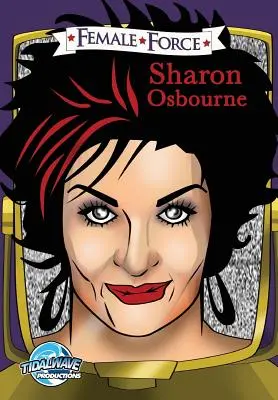 Fuerza femenina: Sharon Osbourne - Female Force: Sharon Osbourne