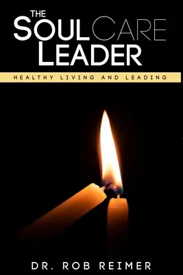 El líder del cuidado del alma: Vivir y dirigir con salud - The Soul Care Leader: Healthy Living and Leading