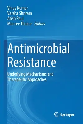 Resistencia a los antimicrobianos: Mecanismos subyacentes y enfoques terapéuticos - Antimicrobial Resistance: Underlying Mechanisms and Therapeutic Approaches