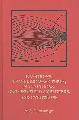 Klystrons, tubos de ondas viajeras, magnetrones, amplificadores de campo cruzado y girtotrones - Klystrons, Traveling Wave Tubes, Magnetrons, Cross-Field Amplifiers, and Gyrtotrons