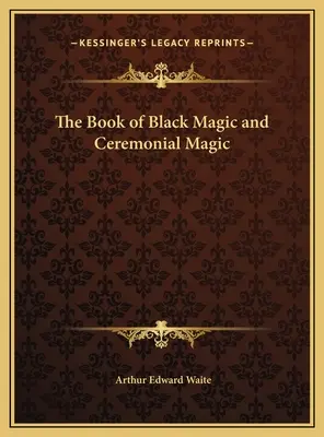 El Libro de la Magia Negra y Ceremonial - The Book of Black Magic and Ceremonial Magic