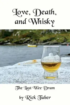 Amor, muerte y whisky: el último trago - Love, Death, and Whisky: The Last Wee Dram