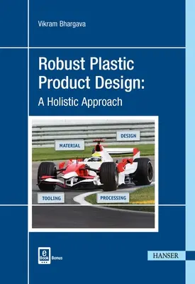 Diseño robusto de productos de plástico: Un enfoque holístico - Robust Plastic Product Design: A Holistic Approach