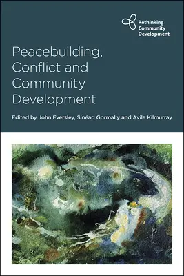Construcción de la paz, conflictos y desarrollo comunitario - Peacebuilding, Conflict and Community Development