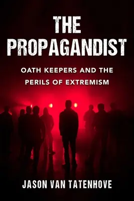Los peligros del extremismo: Cómo abandoné a los Guardianes del Juramento y por qué debería preocuparnos una futura guerra civil - The Perils of Extremism: How I Left the Oath Keepers and Why We Should Be Concerned about a Future Civil War
