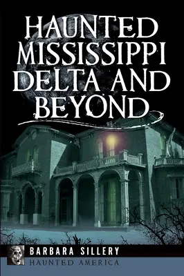 Embrujadas Delta del Mississippi y más allá - Haunted Mississippi Delta and Beyond