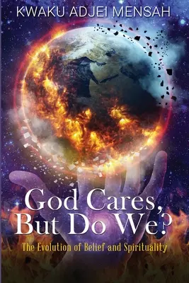 A Dios le importa, pero ¿a nosotros? La evolución de las creencias y la espiritualidad - God Cares But Do We?: The Evolution of Belief and Spirituality