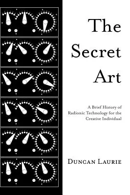 El Arte Secreto: Breve historia de la tecnología radiónica para el individuo creativo - The Secret Art: A Brief History of Radionic Technology for the Creative Individual