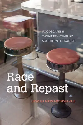 Raza y banquete: Paisajes alimentarios en la literatura sureña del siglo XX - Race and Repast: Foodscapes in Twentieth-Century Southern Literature