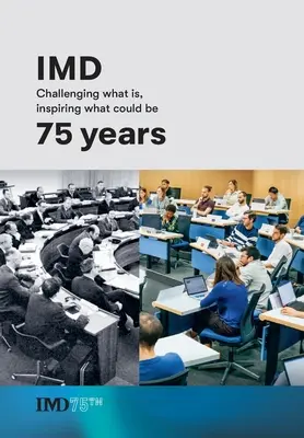 IMD 75 años: Desafiando lo que es, inspirando lo que podría ser - IMD 75 years: Challenging what is, inspiring what could be