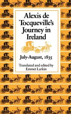 Viaje de Alexis de Tocqueville a Irlanda, julio-agosto de 1835 - Alexis de Tocqueville's Journey in Ireland, July-August,1835