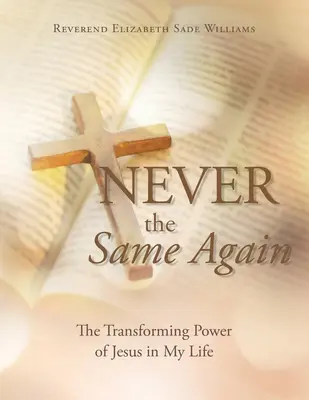 El arte del suicidio El poder transformador de Jesús en mi vida - Never the Same Again: The Transforming Power of Jesus in My Life