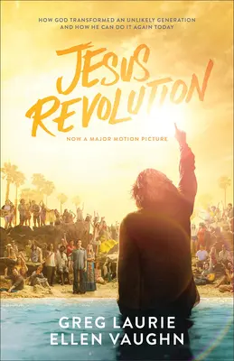 La revolución de Jesús: Cómo Dios transformó a una generación insólita y cómo puede volver a hacerlo hoy - Jesus Revolution: How God Transformed an Unlikely Generation and How He Can Do It Again Today