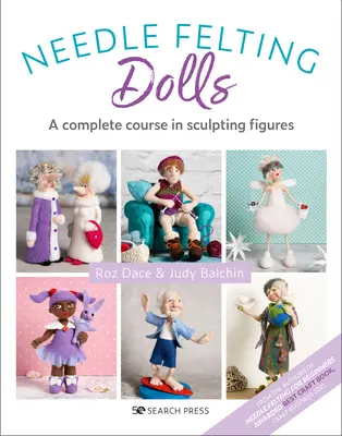 Needle Felting Dolls: Un curso completo para esculpir figuras - Needle Felting Dolls: A Complete Course in Sculpting Figures