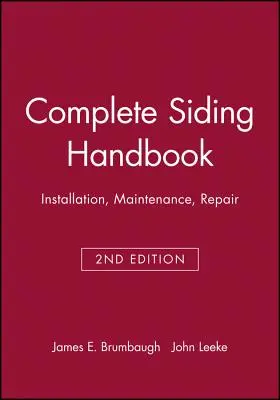 Manual completo de revestimientos: Instalación Mantenimiento Reparación - Complete Siding Handbook: Installation Maintenance Repair