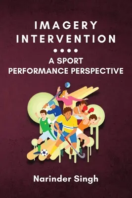 Intervención con imágenes: una perspectiva del rendimiento deportivo - Imagery Intervention: a Sport Performance Perspective