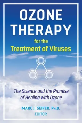 Ozonoterapia para el tratamiento de virus: La ciencia y la promesa de curar con ozono - Ozone Therapy for the Treatment of Viruses: The Science and the Promise of Healing with Ozone