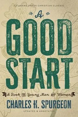 Un Buen Comienzo: Un libro para jóvenes de ambos sexos - A Good Start: A Book for Young Men and Women