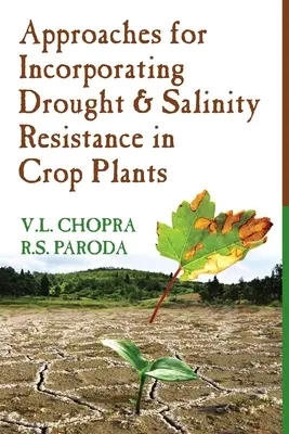 Enfoques para incorporar la resistencia a la sequía y la salinidad en las plantas de cultivo - Approaches For Incorporating Drought And Salinity Resistance In Crop Plants