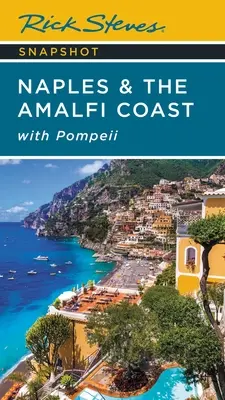 Rick Steves Instantánea de Nápoles y la Costa Amalfitana: Con Pompeya - Rick Steves Snapshot Naples & the Amalfi Coast: With Pompeii