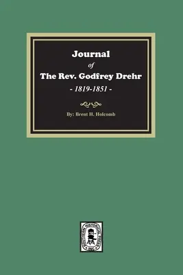 Diario del Reverendo Godfrey Drehr, 1819-1851 - Journal of The Rev. Godfrey Drehr, 1819-1851