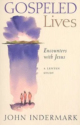 Vidas evangélicas: Encuentros con Jesús - Gospeled Lives: Encounters with Jesus