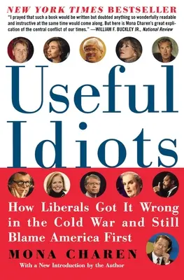 Useful Idiots: Cómo los liberales se equivocaron en la Guerra Fría y siguen culpando primero a Estados Unidos - Useful Idiots: How Liberals Got It Wrong in the Cold War and Still Blame America First