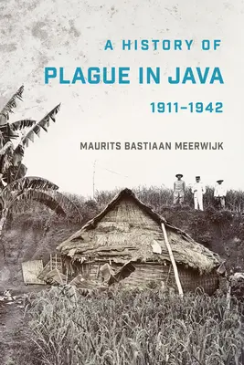 Historia de la peste en Java, 1911-1942 - A History of Plague in Java, 1911-1942