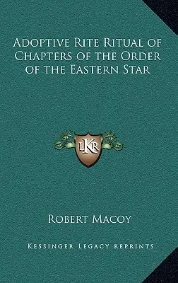 Rito Adoptivo Ritual de los Capítulos de la Orden de la Estrella Oriental - Adoptive Rite Ritual of Chapters of the Order of the Eastern Star