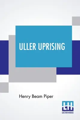 Uller Uprising: Con introducciones de John F. Carr y John D. Clark - Uller Uprising: With Introductions By John F. Carr And John D. Clark