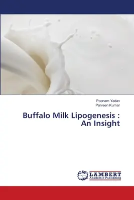 Lipogénesis de la leche de búfala: Una visión - Buffalo Milk Lipogenesis: An Insight