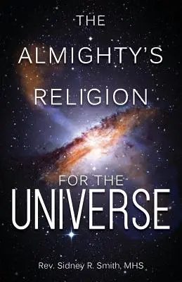 La religión del Todopoderoso para el Universo - The Almighty's Religion for the Universe