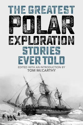 Las mejores historias de exploración polar jamás contadas - The Greatest Polar Exploration Stories Ever Told