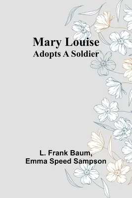 Mary Louise adopta a un soldado - Mary Louise Adopts a Soldier