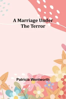 Un matrimonio bajo el terror - A Marriage Under the Terror