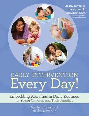 Intervención temprana ¡todos los días!: Incorporación de actividades en las rutinas diarias de los niños pequeños y sus familias - Early Intervention Every Day!: Embedding Activities in Daily Routines for Young Children and Their Families