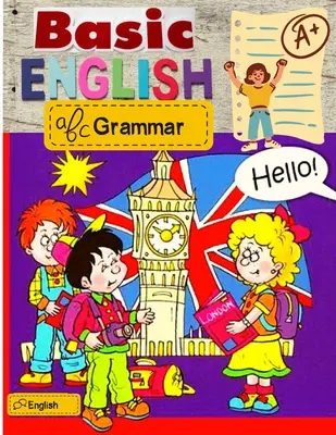 Gramática básica del inglés: Guía de vocabulario y gramática inglesa común - Basic English Grammar: Common English Vocabulary and Grammar Guide