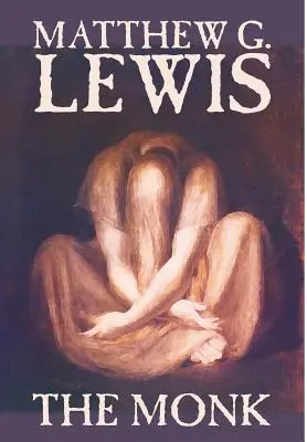El Monje de Matthew G. Lewis, Ficción, Terror - The Monk by Matthew G. Lewis, Fiction, Horror