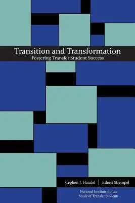 Transición y transformación: Fomentar el éxito de los estudiantes transferidos - Transition and Transformation: Fostering Transfer Student Success