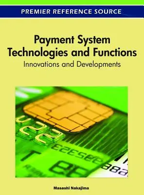 Tecnologías y funciones de los sistemas de pago: Innovaciones y desarrollos - Payment System Technologies and Functions: Innovations and Developments