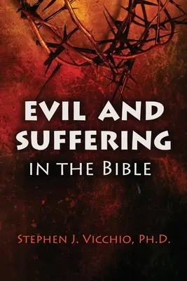 El mal y el sufrimiento en la Biblia - Evil And Suffering In The Bible