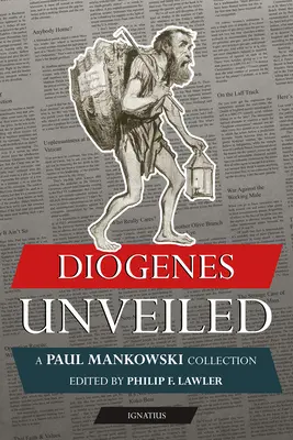 Diógenes al descubierto: Colección Paul Mankowski, S.J. - Diogenes Unveiled: A Paul Mankowski, S.J., Collection