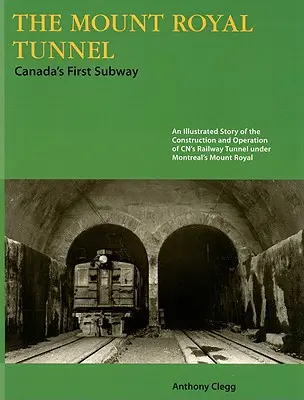 El túnel de Mount Royal: El primer metro de Canadá - The Mount Royal Tunnel: Canada's First Subway