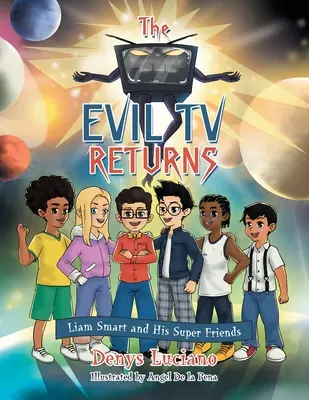 El malvado Tv regresa: Liam Smart y sus superamigos - The Evil Tv Returns: Liam Smart and His Super Friends