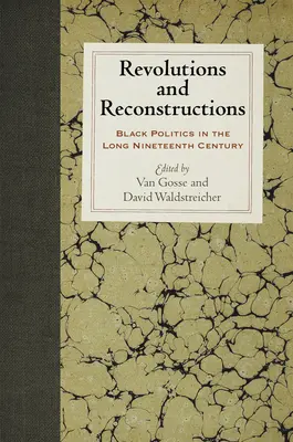 Revoluciones y reconstrucciones: La política negra en el largo siglo XIX - Revolutions and Reconstructions: Black Politics in the Long Nineteenth Century