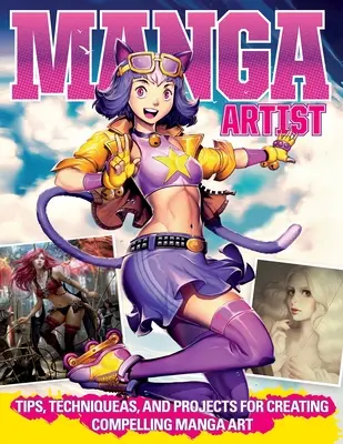 Dominando el Arte Manga con los Profesionales: Consejos, técnicas y proyectos para crear arte manga convincente - Mastering Manga Art with the Pros: Tips, Techniques, and Projects for Creating Compelling Manga Art