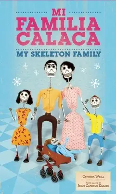 Mi Familia Calaca / My Skeleton Family: A Mexican Folk Art Family en inglés y español - Mi Familia Calaca / My Skeleton Family: A Mexican Folk Art Family in English and Spanish